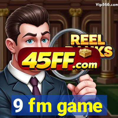 9 fm game